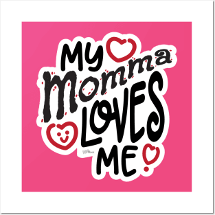 Momma Loves Me Posters and Art